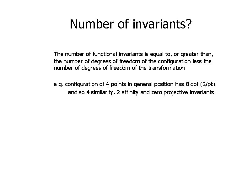 Number of invariants? The number of functional invariants is equal to, or greater than,
