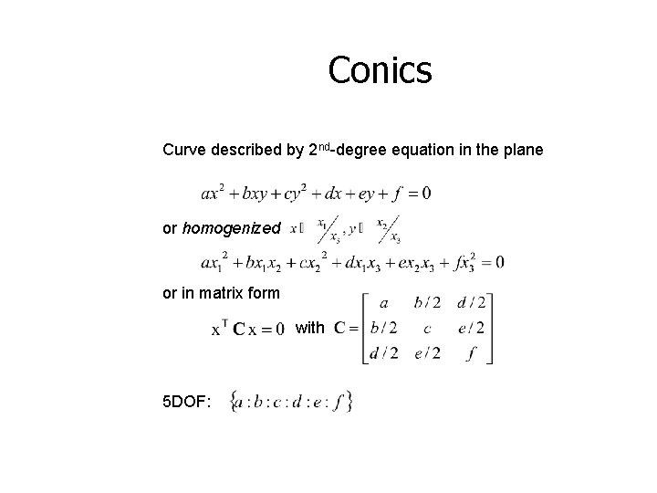 Conics Curve described by 2 nd-degree equation in the plane or homogenized or in