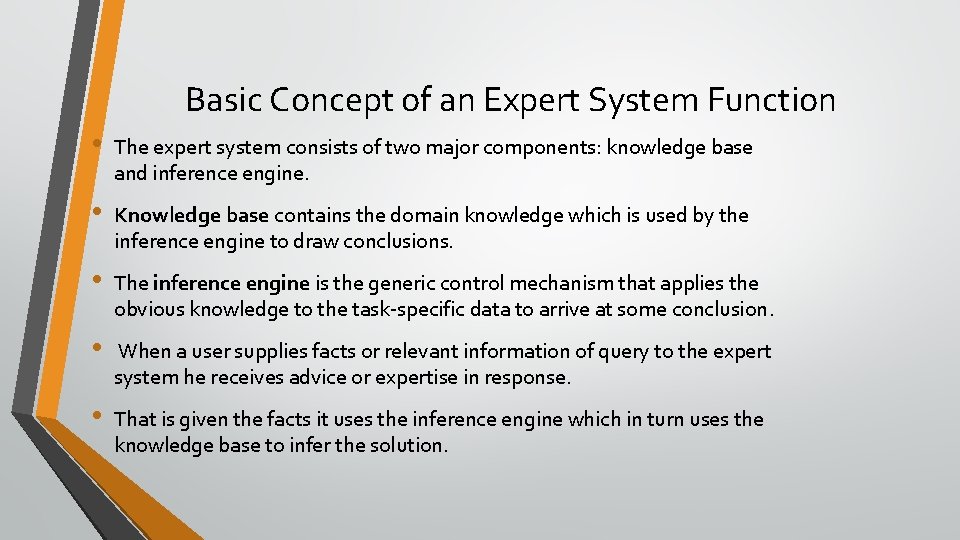 Basic Concept of an Expert System Function • The expert system consists of two