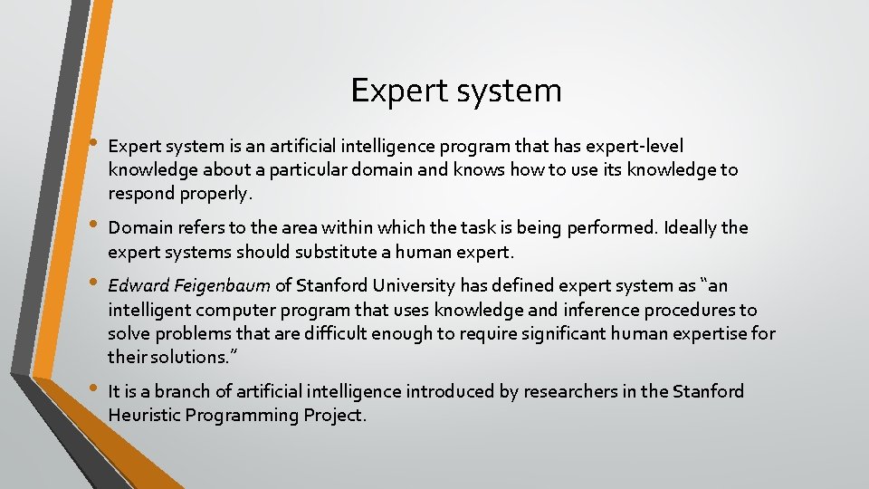 Expert system • Expert system is an artificial intelligence program that has expert-level knowledge