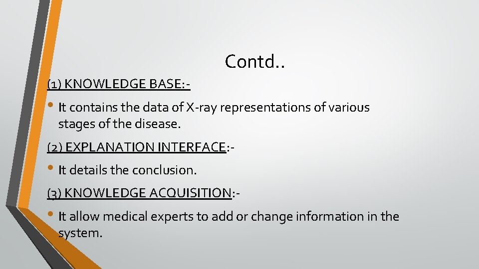 Contd. . (1) KNOWLEDGE BASE: - • It contains the data of X-ray representations