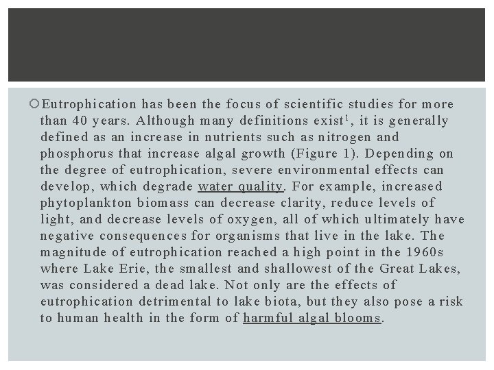  Eutrophication has been the focus of scientific studies for more than 40 years.