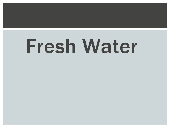 Fresh Water 