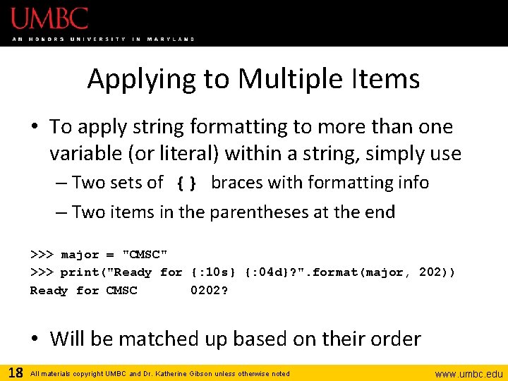 Applying to Multiple Items • To apply string formatting to more than one variable