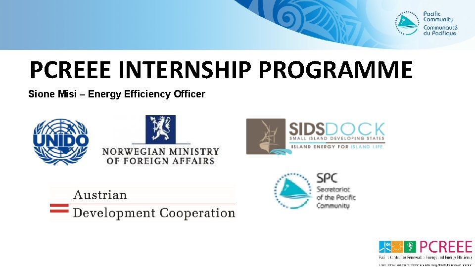 PCREEE INTERNSHIP PROGRAMME Sione Misi – Energy Efficiency Officer 