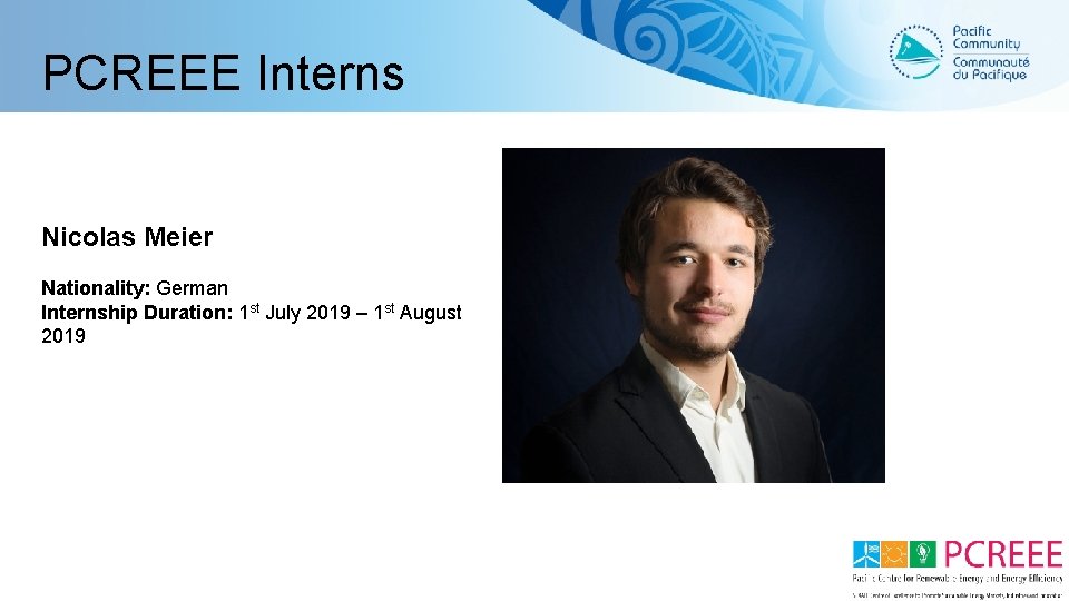 PCREEE Interns Nicolas Meier Nationality: German Internship Duration: 1 st July 2019 – 1