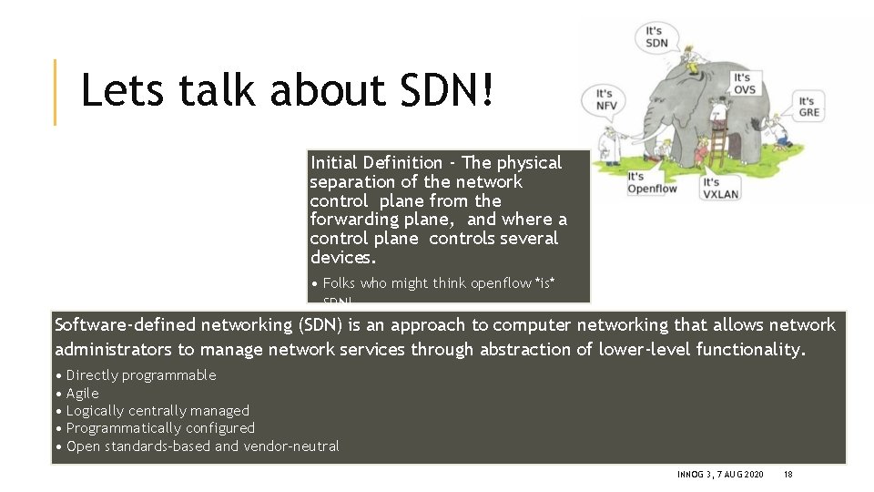 Lets talk about SDN! Initial Definition - The physical separation of the network control