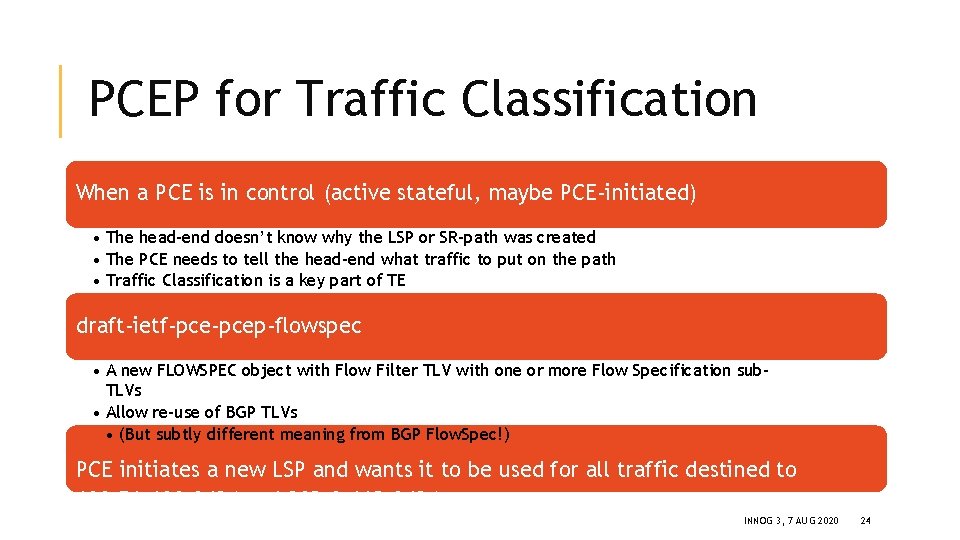 PCEP for Traffic Classification When a PCE is in control (active stateful, maybe PCE-initiated)