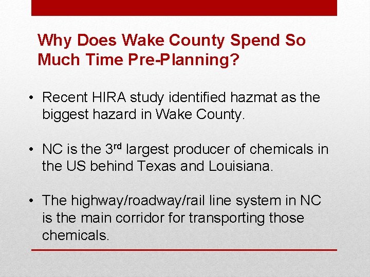 Why Does Wake County Spend So Much Time Pre-Planning? • Recent HIRA study identified