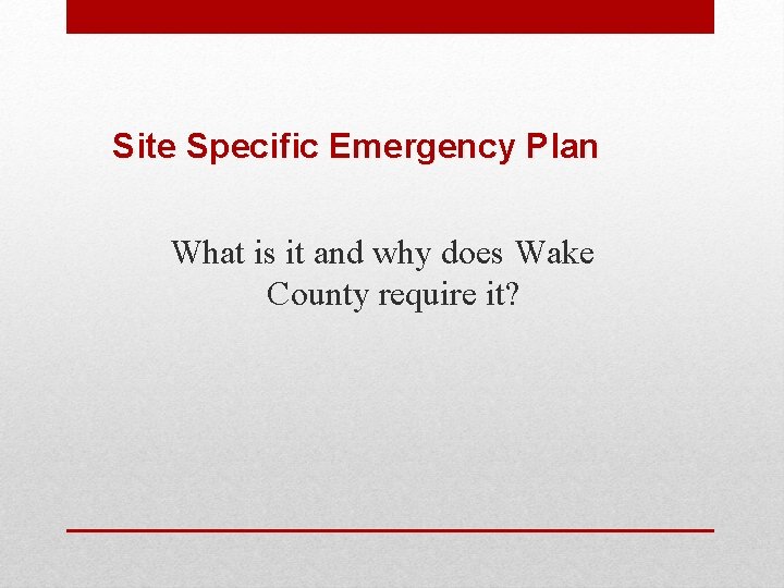 Site Specific Emergency Plan What is it and why does Wake County require it?