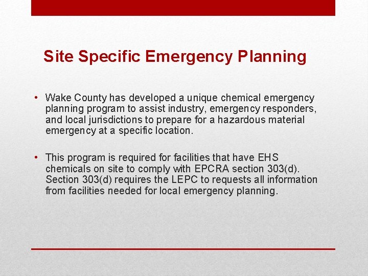 Site Specific Emergency Planning • Wake County has developed a unique chemical emergency planning