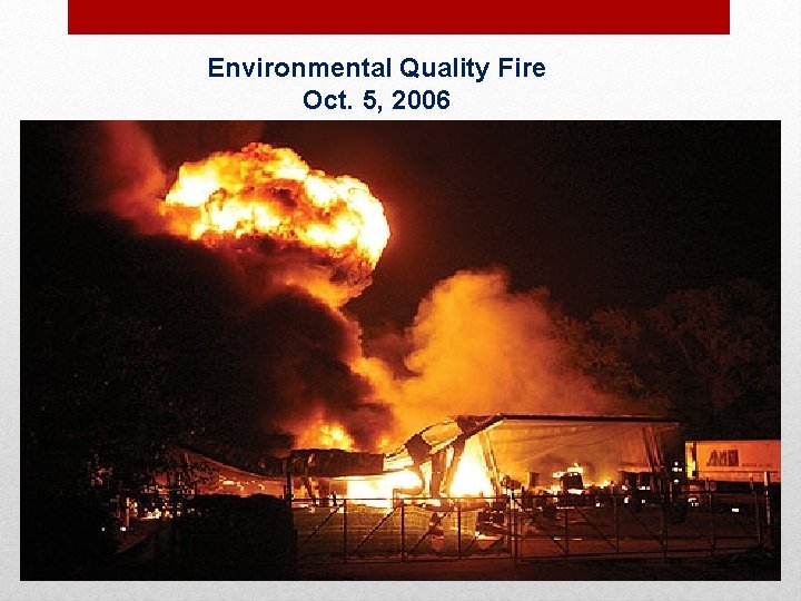 Environmental Quality Fire Oct. 5, 2006 