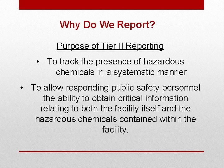 Why Do We Report? Purpose of Tier II Reporting • To track the presence