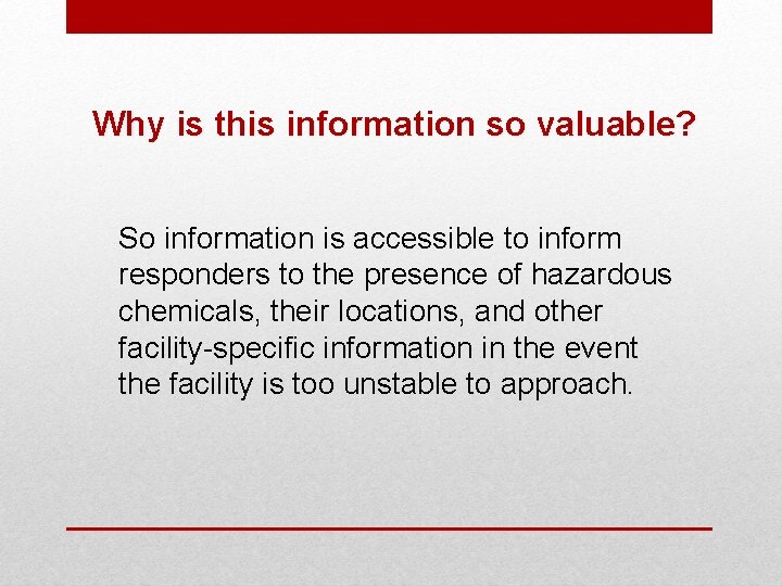 Why is this information so valuable? So information is accessible to inform responders to