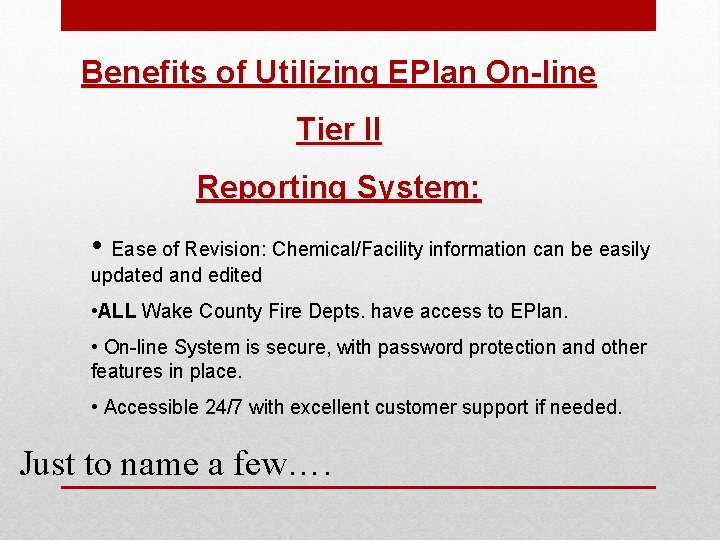 Benefits of Utilizing EPlan On-line Tier II Reporting System: • Ease of Revision: Chemical/Facility
