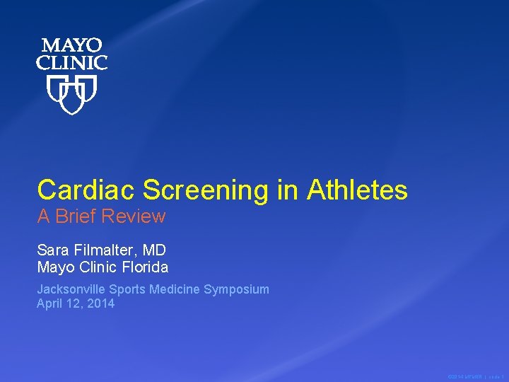 Cardiac Screening in Athletes A Brief Review Sara Filmalter, MD Mayo Clinic Florida Jacksonville