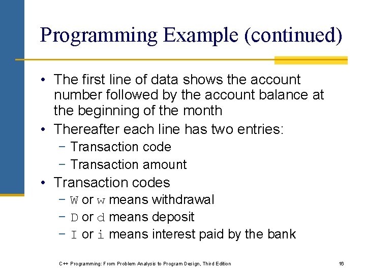 Programming Example (continued) • The first line of data shows the account number followed Programming Example (continued) • The first line of data shows the account number followed