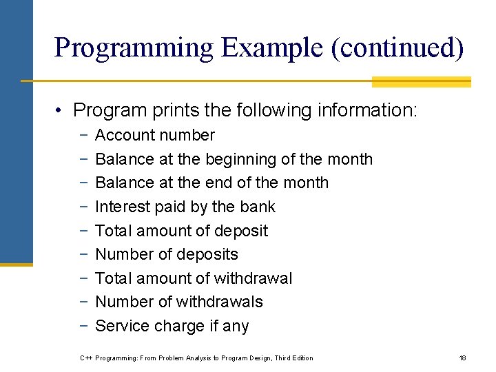 Programming Example (continued) • Program prints the following information: − − − − − Programming Example (continued) • Program prints the following information: − − − − −