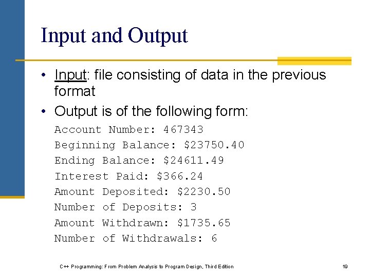 Input and Output • Input: file consisting of data in the previous format • Input and Output • Input: file consisting of data in the previous format •