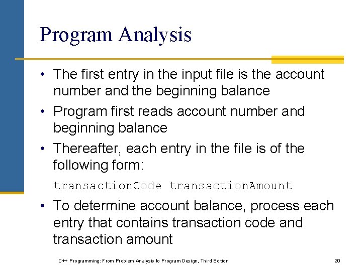 Program Analysis • The first entry in the input file is the account number Program Analysis • The first entry in the input file is the account number