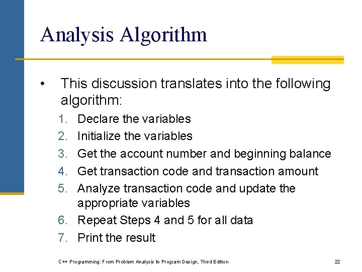 Analysis Algorithm • This discussion translates into the following algorithm: 1. 2. 3. 4. Analysis Algorithm • This discussion translates into the following algorithm: 1. 2. 3. 4.
