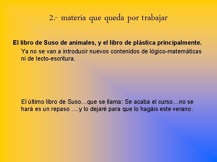 2. - materia queda por trabajar El libro de Suso de animales, y el