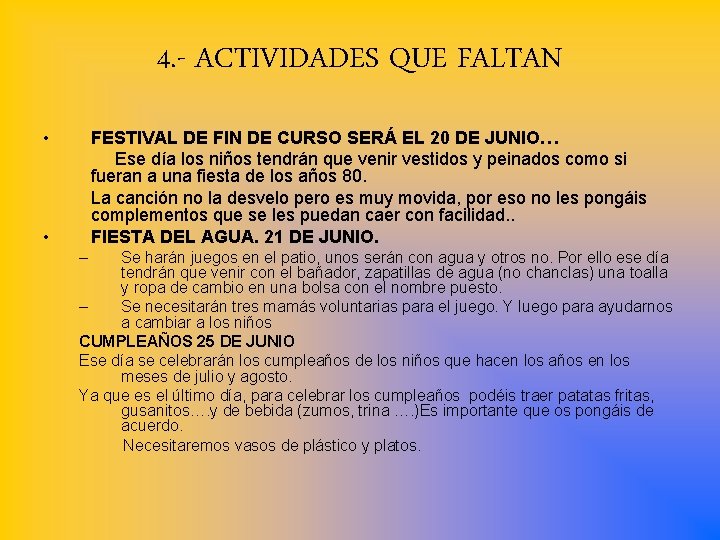 4. - ACTIVIDADES QUE FALTAN • FESTIVAL DE FIN DE CURSO SERÁ EL 20