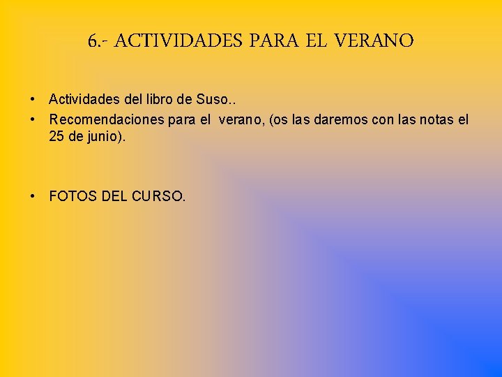 6. - ACTIVIDADES PARA EL VERANO • Actividades del libro de Suso. . •