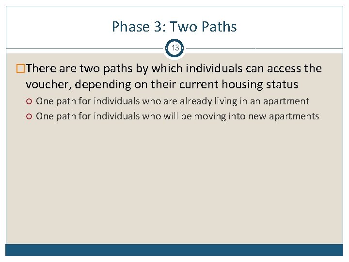 Phase 3: Two Paths 13 �There are two paths by which individuals can access