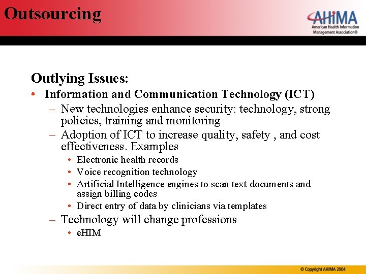 Outsourcing Outlying Issues: • Information and Communication Technology (ICT) – New technologies enhance security: