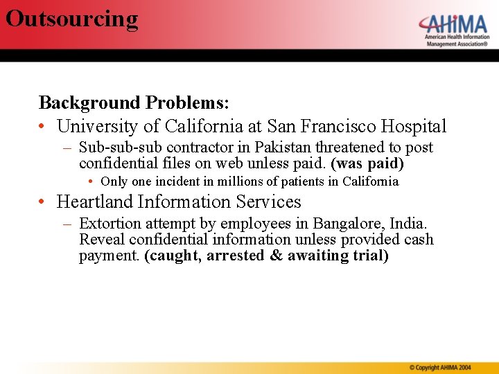 Outsourcing Background Problems: • University of California at San Francisco Hospital – Sub-sub contractor