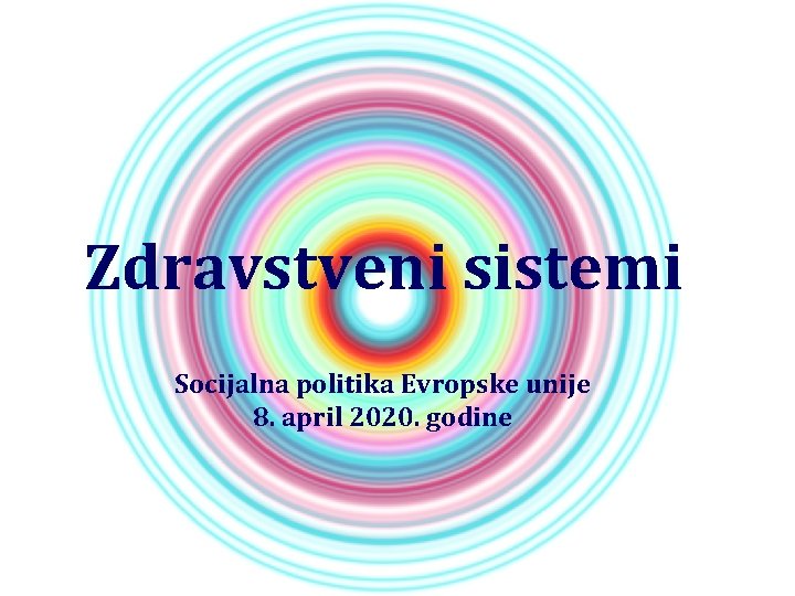 Zdravstveni sistemi Socijalna politika Evropske unije 8. april 2020. godine 