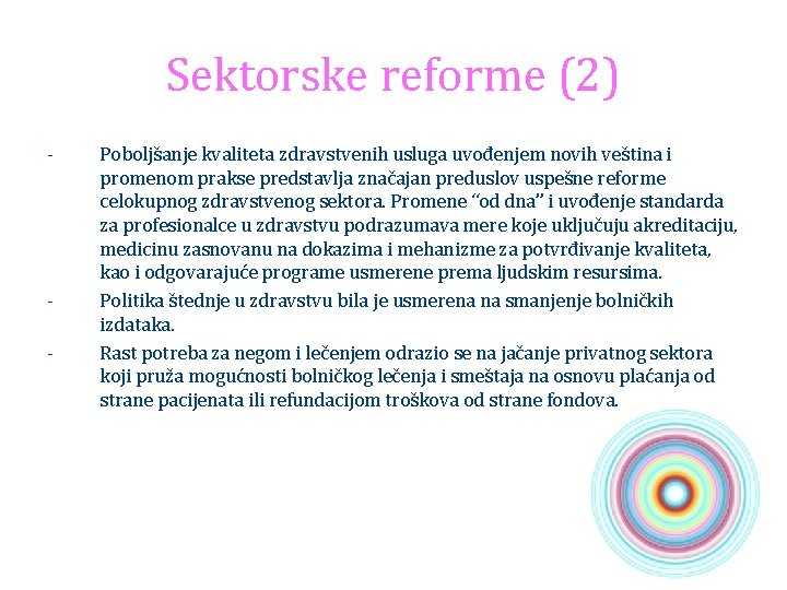 Sektorske reforme (2) - - Poboljšanje kvaliteta zdravstvenih usluga uvođenjem novih veština i promenom