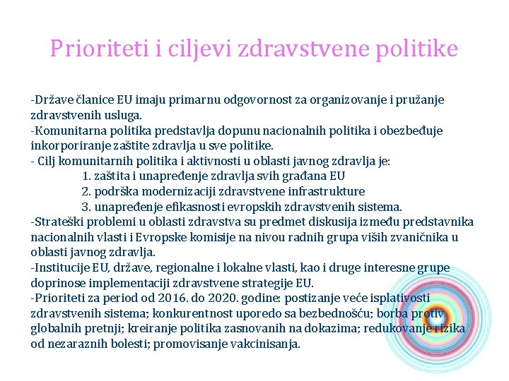 Prioriteti i ciljevi zdravstvene politike -Države članice EU imaju primarnu odgovornost za organizovanje i