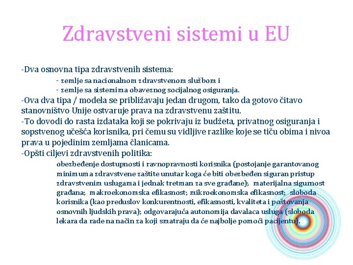 Zdravstveni sistemi u EU -Dva osnovna tipa zdravstvenih sistema: - zemlje sa nacionalnom zdravstvenom