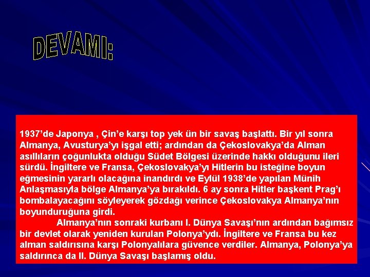1937’de Japonya , Çin’e karşı top yek ün bir savaş başlattı. Bir yıl sonra