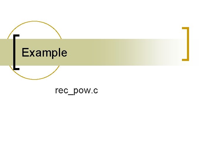Example rec_pow. c 