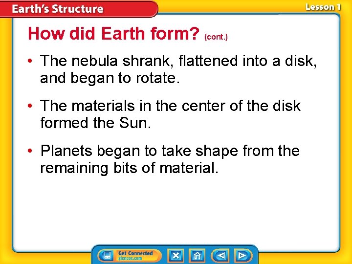 How did Earth form? (cont. ) • The nebula shrank, flattened into a disk, How did Earth form? (cont. ) • The nebula shrank, flattened into a disk,