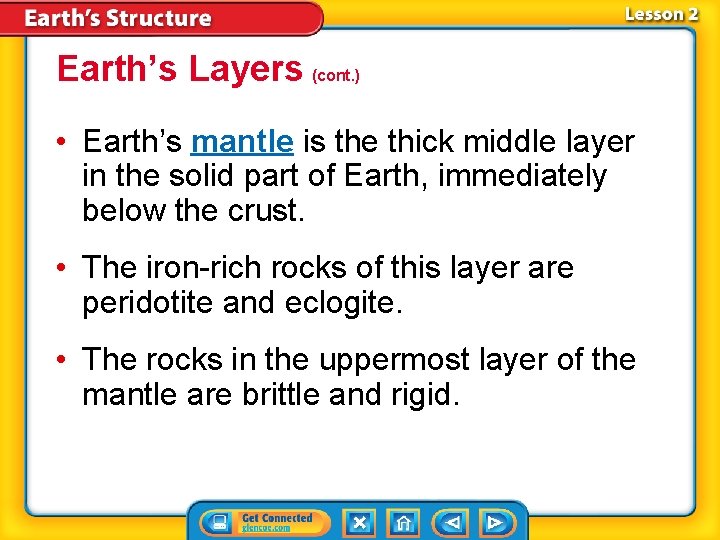 Earth’s Layers (cont. ) • Earth’s mantle is the thick middle layer in the Earth’s Layers (cont. ) • Earth’s mantle is the thick middle layer in the