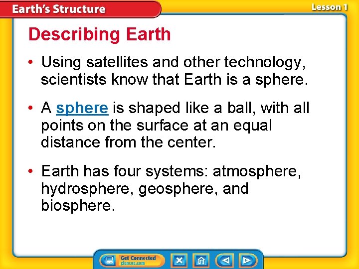 Describing Earth • Using satellites and other technology, scientists know that Earth is a Describing Earth • Using satellites and other technology, scientists know that Earth is a