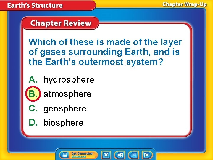 Which of these is made of the layer of gases surrounding Earth, and is Which of these is made of the layer of gases surrounding Earth, and is