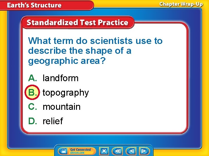 What term do scientists use to describe the shape of a geographic area? A. What term do scientists use to describe the shape of a geographic area? A.