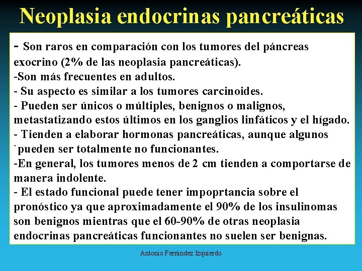 Neoplasia endocrinas pancreáticas - Son raros en comparación con los tumores del páncreas exocrino