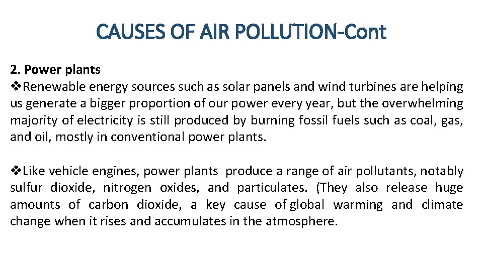 CAUSES OF AIR POLLUTION-Cont 2. Power plants v. Renewable energy sources such as solar