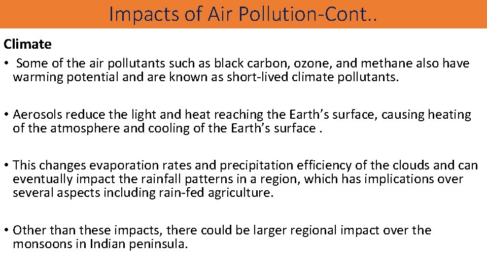 Impacts of Air Pollution-Cont. . Climate • Some of the air pollutants such as