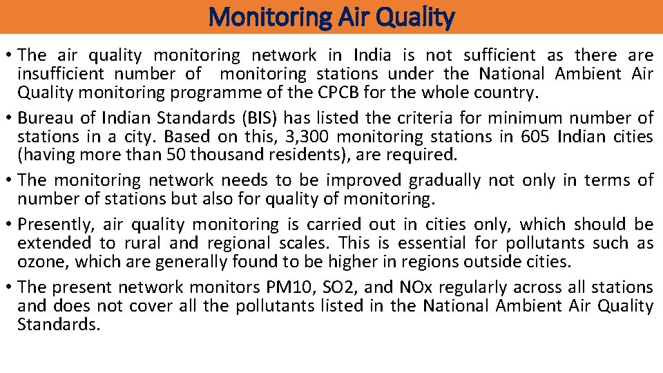 Monitoring Air Quality • The air quality monitoring network in India is not sufficient
