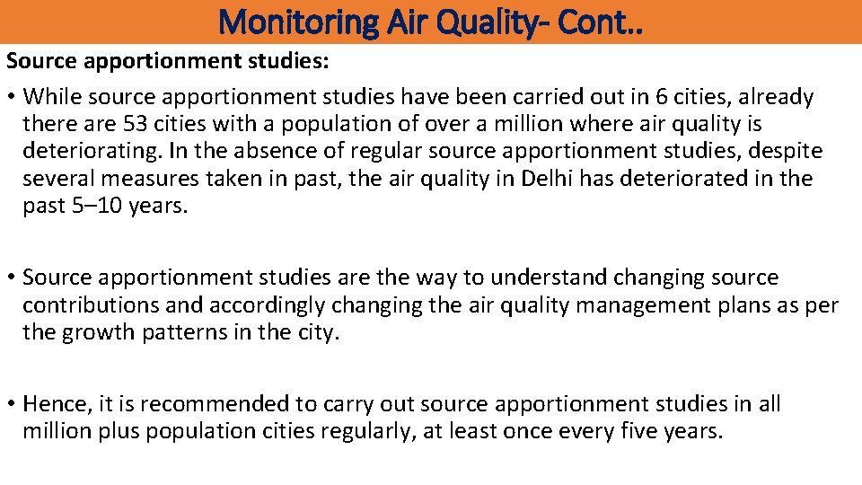 Monitoring Air Quality- Cont. . Source apportionment studies: • While source apportionment studies have