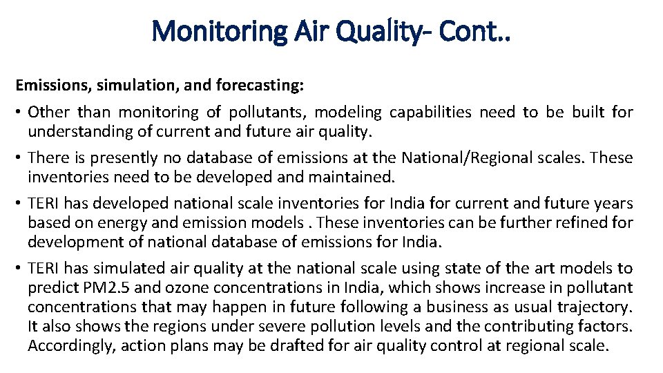 Monitoring Air Quality- Cont. . Emissions, simulation, and forecasting: • Other than monitoring of