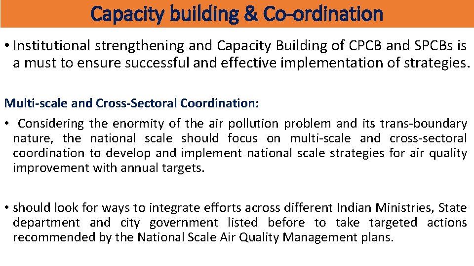 Capacity building & Co-ordination • Institutional strengthening and Capacity Building of CPCB and SPCBs