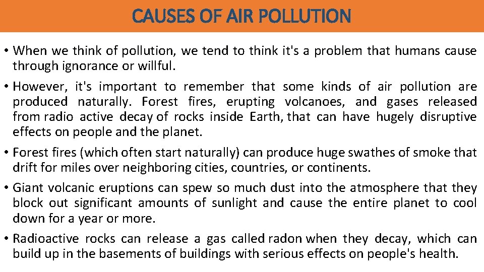 CAUSES OF AIR POLLUTION • When we think of pollution, we tend to think